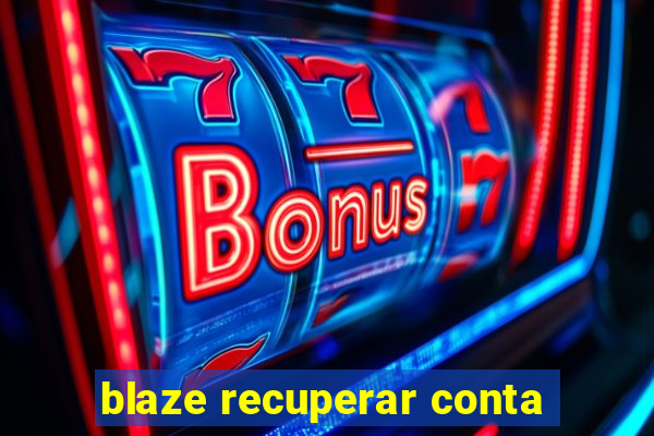 blaze recuperar conta